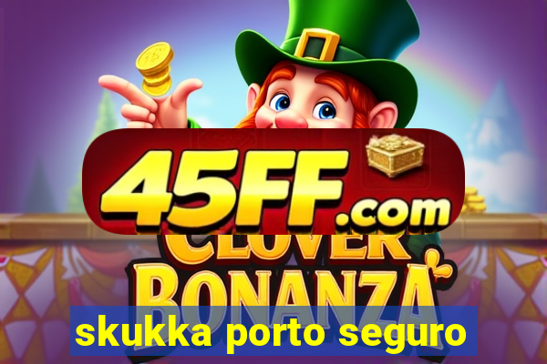 skukka porto seguro